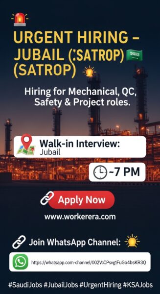 URGENT HIRING – JUBAIL (SATROP PROJECT) | WALK-IN INTERVIEW 2026
