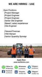 WE ARE HIRING – PROJECT MANAGER | PROJECT ENGINEER | SENIOR SITE ENGINEER | SITE ENGINEER | GENERAL FOREMAN | HSE MANAGER | SENIOR QUANTITY SURVEYOR (UAE)